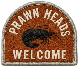 Embroidered patch reading PRAWN HEADS WELCOME